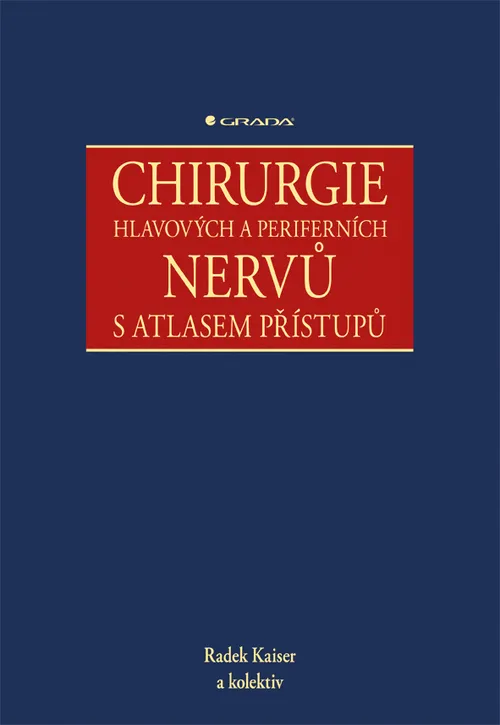 Chirurgie hlavových a periferních nervů s atlasem přístupů, Kaiser Radek