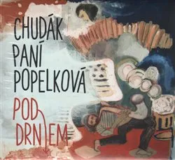 Pod drnem. Chudák paní popelková - Pavel Heřman, Karel Vepřek