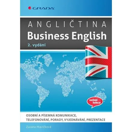 Angličtina Business English - Osobní a písemná komunikace, telefonování, porady, vyjednávání, prezen