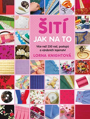 Kniha: Šití: Jak na to od Knightová Lorna
