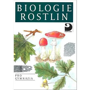 Biologie rostlin: pro gymnázia