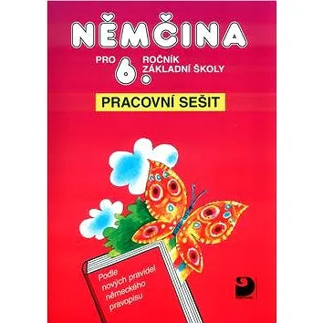 Němčina pro 6. ročník základní školy: Pracovní sešit